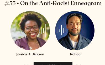 #55 – On the Anti-Racist Enneagram with Jessica D. Dickson