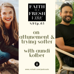Faith in a Fresh Vibe Aundi Kolber podcast