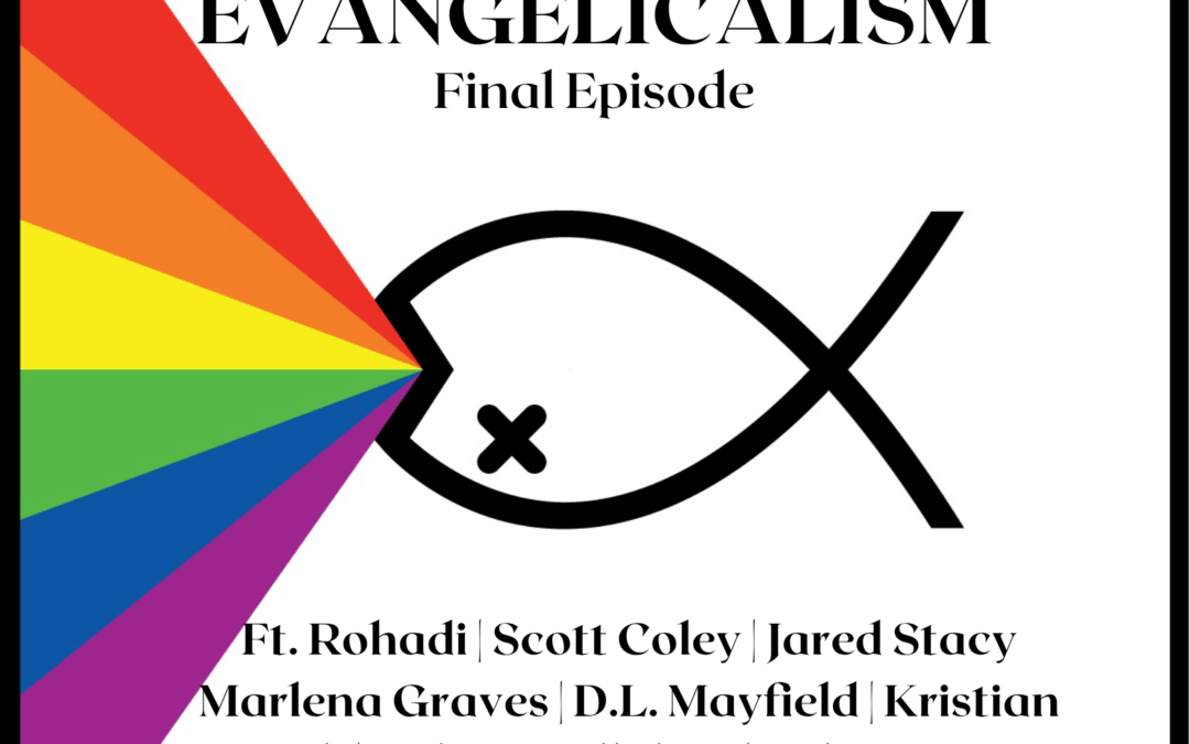 Farewell Evangelicalism Podcast Show 12 Final