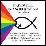 Faith in a Fresh Vibe Farewell Evangelicalism Podcast Show 12 Final
